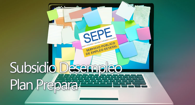 Subsidio por desempleo y el Plan Prepara